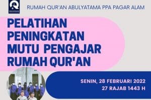 Pelatihan Peningkatan Mutu Pengajar RQ PPA Pagar Alam